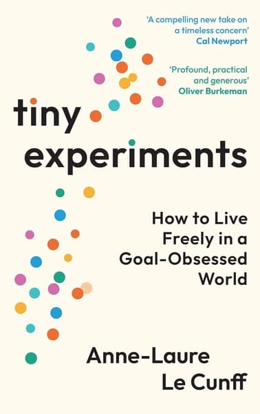 Tiny Experiments by Anne Laure Le Cunff