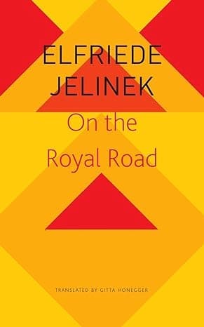 On the Royal Road by Elfriede Jelinek
