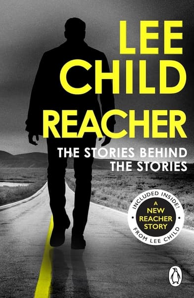 Reacher: The Stories Behind The Stories by Lee Child