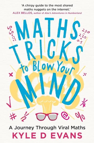 Maths Tricks to Blow Your Mind by Kyle D Evans