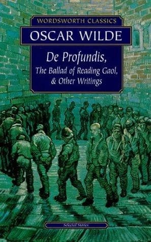 De Profundis, The Ballad of Reading Gaol & Other Writings by Oscar Wilde