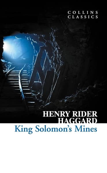 King Solomon's Mines and Allan Quatermain by H Rider Haggard