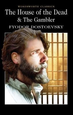 The House of the dead & the gambler by Fyodor Dostoevsky