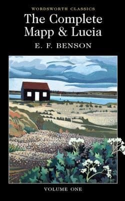 The Complete Mapp and Lucia by E. F. Benson