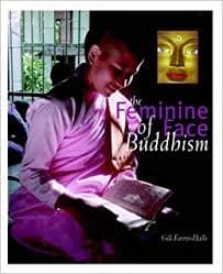 The feminine face of Buddhism by Gill Farrer Halls