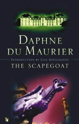 The Scapegoat by Daphne Du Maurier