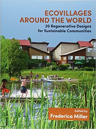 Ecovillages Around The World by Frederica Miller
