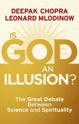 Is God An Illusion? by Chopra Deepak