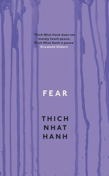 Fear by Thich Nhat Hanh