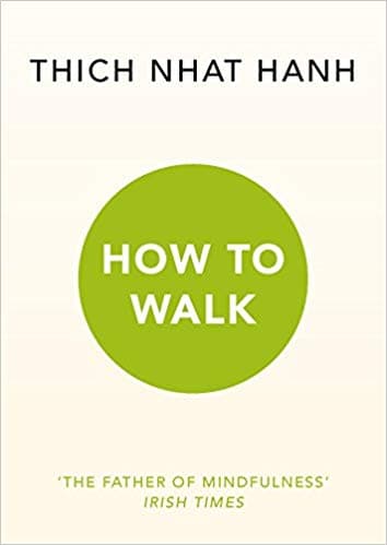 How to Walk by Thich Nhat Hanh
