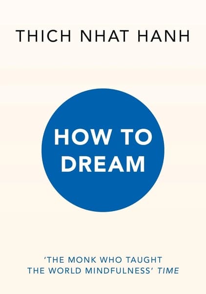 How to Dream by Thich Nhat Hanh