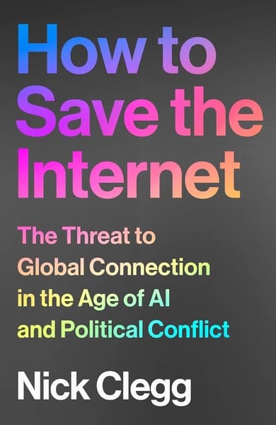 How to Save the Internet by Nick Clegg