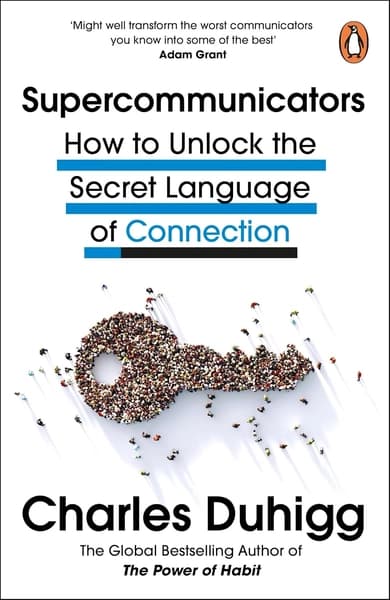 Supercommunicators by Charles Duhigg