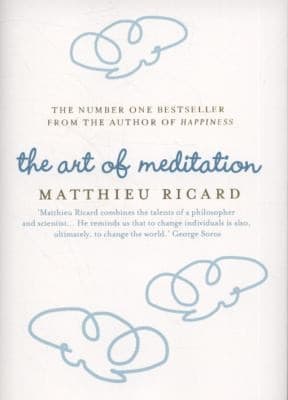 The Art of Meditation by Matthieu Ricard