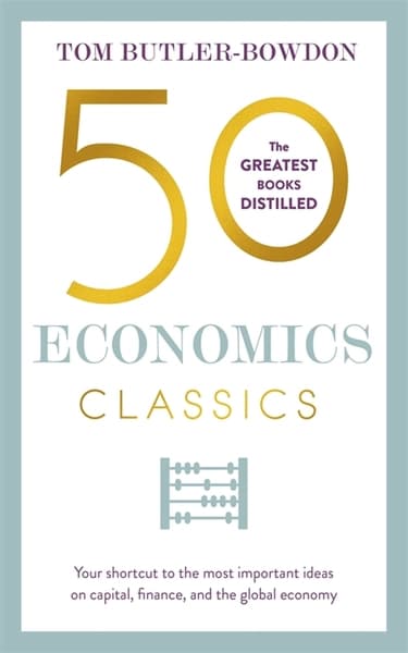 50 Economics Classics by Tom Butler-Bowdon