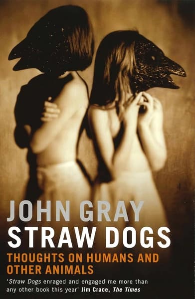 Straw Dogs by John Gray