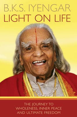 Light on Life by B.K.S. Iyengar