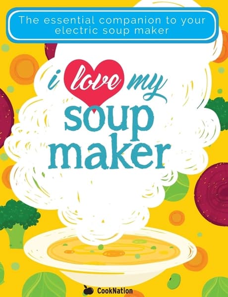I Love My Soupmaker by CookNation