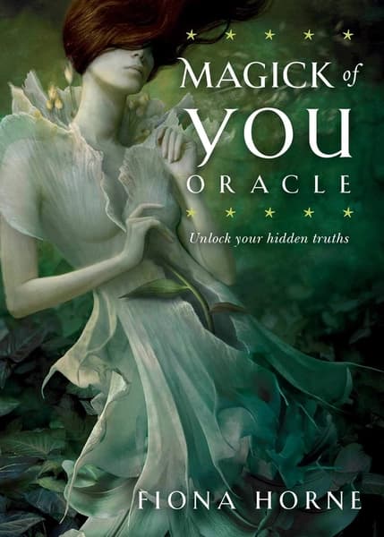 The Magick of You Oracle: Unlock your hidden truths by Fiona Horne