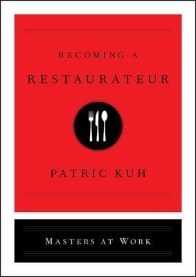 Becoming a Restaurateur by Patric Kuh