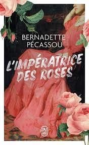 L'impératrice des roses by Bernadette Pécassou