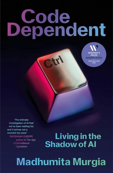 Code Dependent by Madhumita Murgia