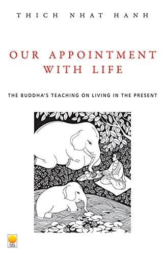 Our Appointment with Life by Thich Nhat Hanh