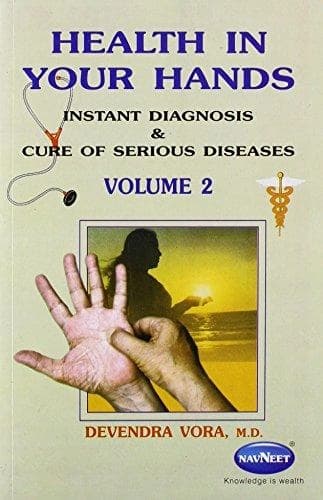 Health In Your Hands(Instant Diagnosis and Cure Of Serious Disease) by Devendra Vorha