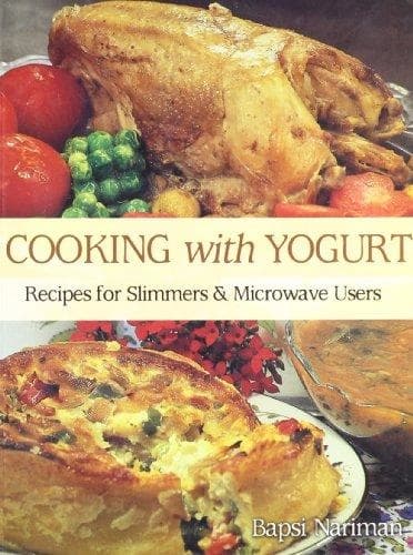 Cooking with Yogurt by Bapsi F. Nariman