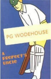 A Prefect's uncle by P. G. Wodehouse