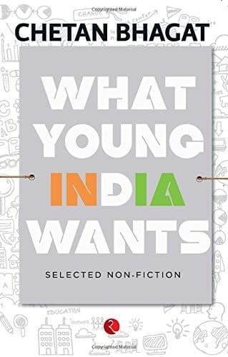 What young india wants by Chetan Bhagat