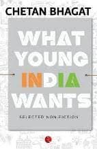 What Young India Wants: Select by Chetan Bhagat