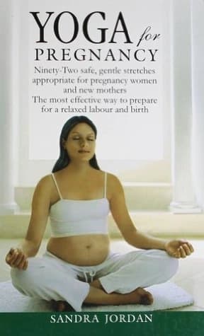 Yoga for Pregnancy by Sandra Jordan