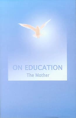 On Education The Mother by Sri Aurobindo Ashram