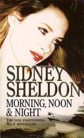 Morning, Noon And Night by Sidney Sheldon