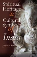 Spiritual Heritage and Cultural Symbols Of India by Jhaver P. Shreenivas