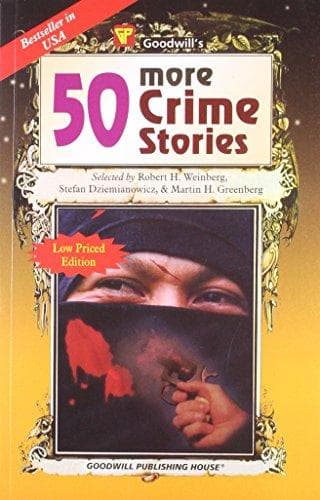 50 More Crime Stories by Stefan Dziemianowicz, Robert H. Weinberg, Martin H Greenberg