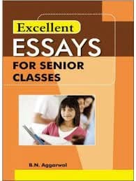 Excellent essays for senior cl by B. N. Aggarwal
