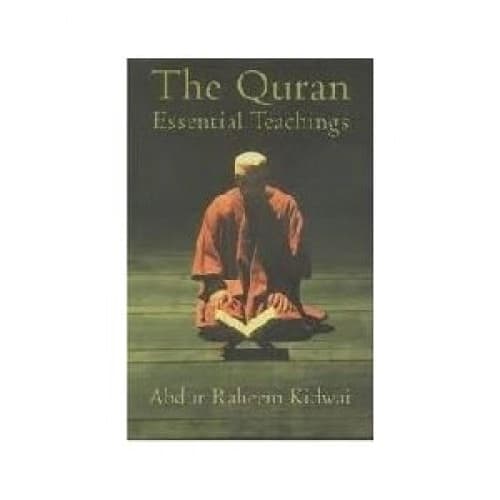 The Quran: Essential Teachings by Abdur Raheem Kidwai