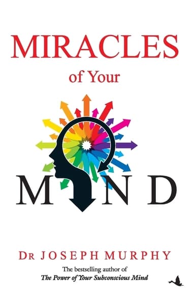 Miracles of your mind by Joseph Murphy