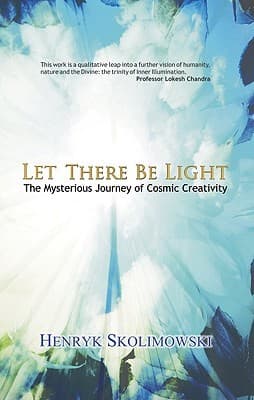 Let there be light by Henryk Skolimowski