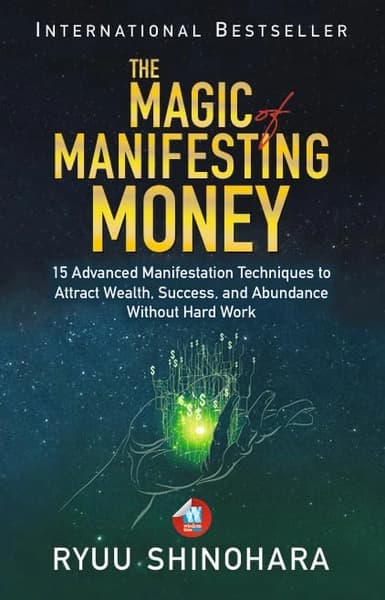 The Magic of Manifesting Money by Ryuu Shinohara