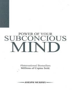 Power of your Subconscious Mind by Joseph Murphy