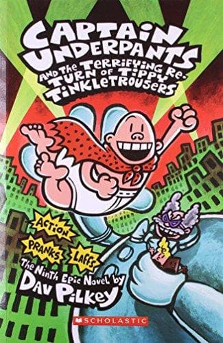 Captain Underpants and the terrifying return of tippy tinkletrousens by Dav Pilkey