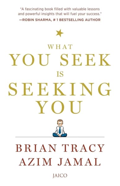 What You Seek Is Seeking You by Brian Tracy, Azim Jamal