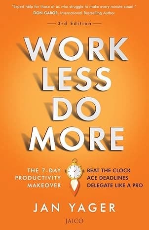 Work Less, Do More by Jan Yager