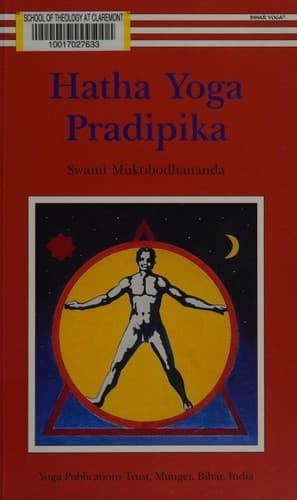Hatha Yoga Pradipika Light on Hatha Yoga by Swatmarama, Muktibodhananda Saraswati