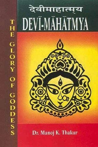 Devi-mahatmya by Dr Manoj K Thakur