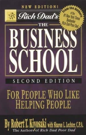 Rich Dad's the Business School by Robert T. Kiyosaki