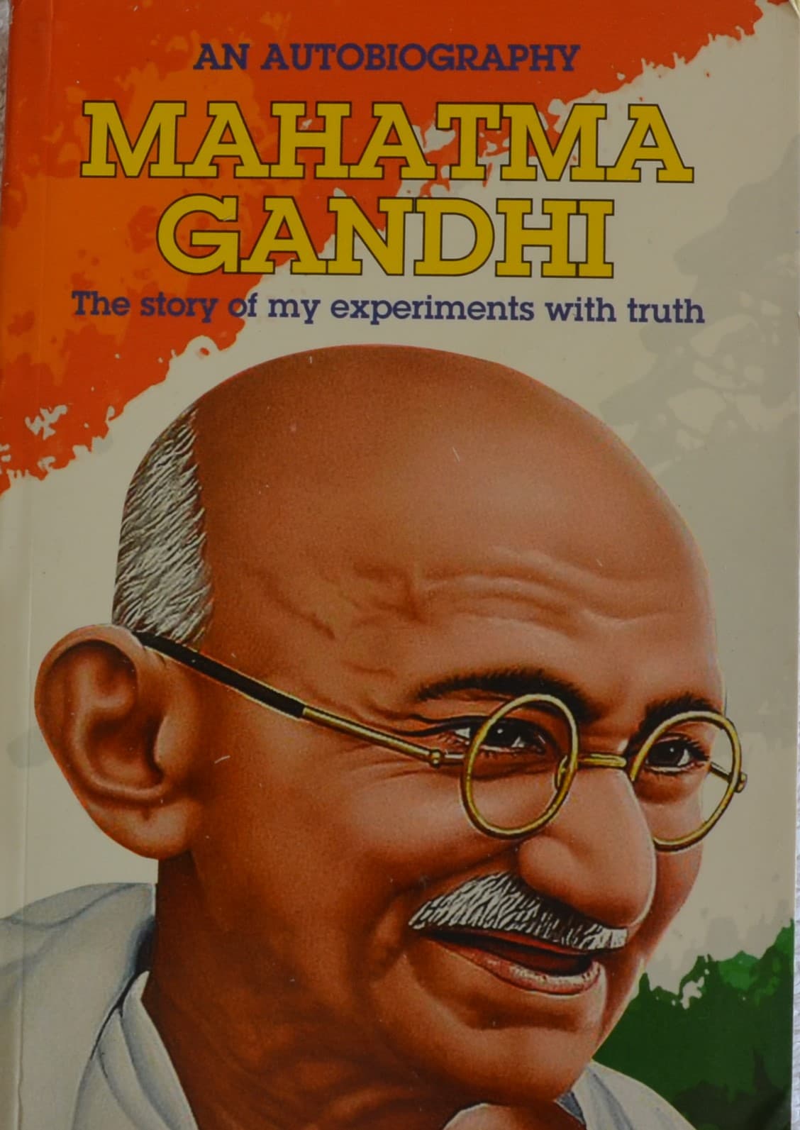 The story of my experiments with truth by Mahatma Gandhi